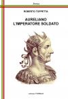 COPERTINA_-_Aureliano_lImperatore_Soldato_fronte.jpg